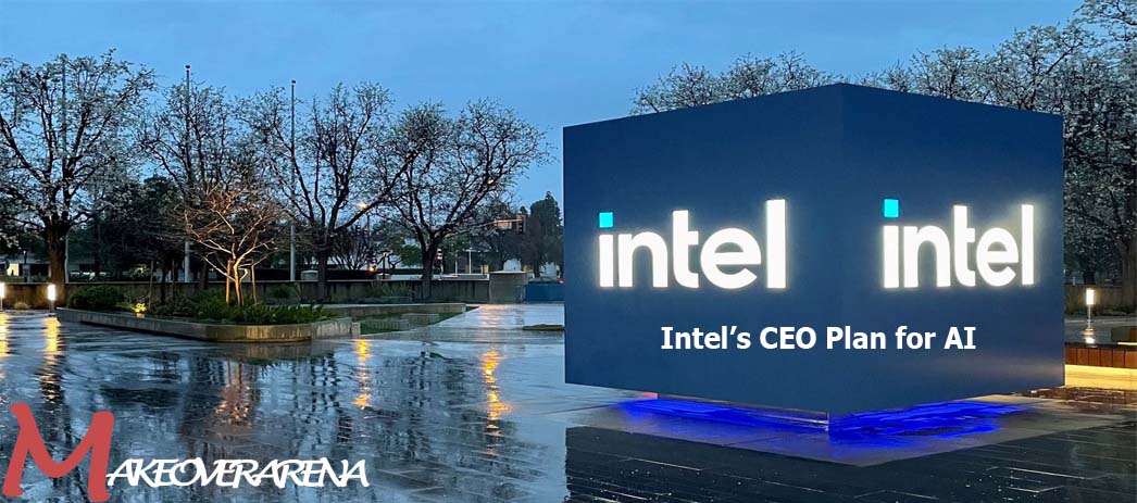 Intel’s CEO Plan for AI