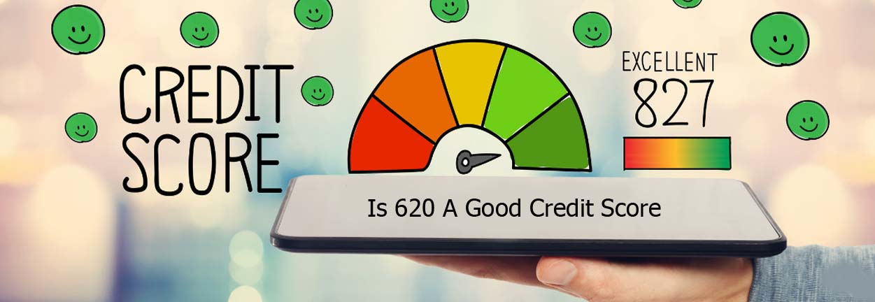 Is 620 A Good Credit Score