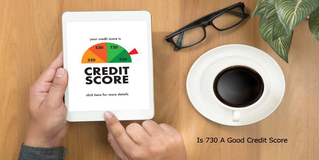 Is 730 A Good Credit Score