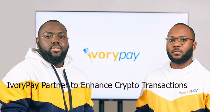 IvoryPay Partner to Enhance Crypto Transactions