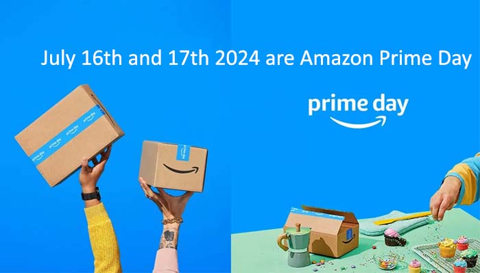 July 16th and 17th 2024 are Amazon Prime Day 