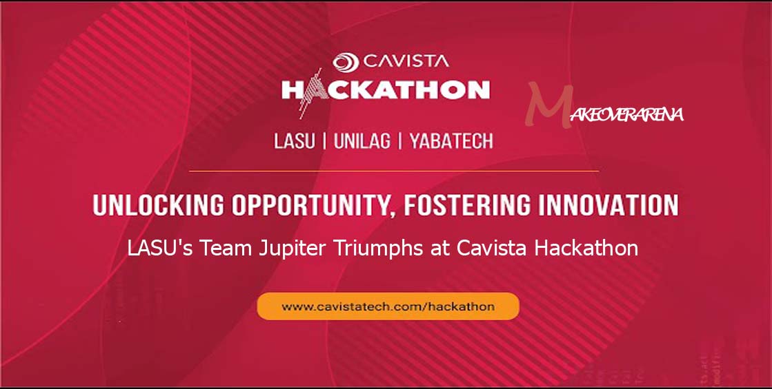 LASU's Team Jupiter Triumphs at Cavista Hackathon