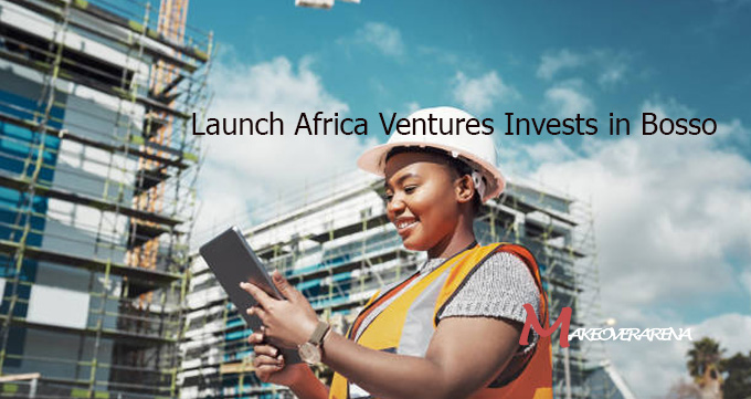 Launch Africa Ventures Invests in Bosso Zambia's Construction Supply Platform