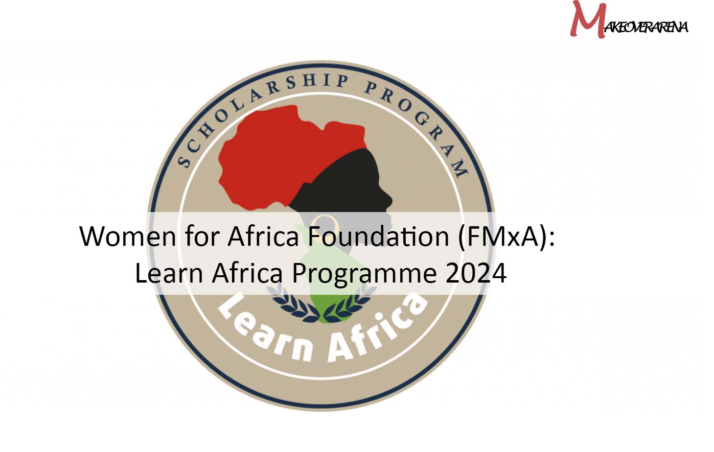 Women for Africa Foundation (FMxA): Learn Africa Programme 2024