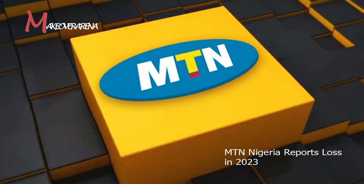 MTN Nigeria Reports Loss in 2023