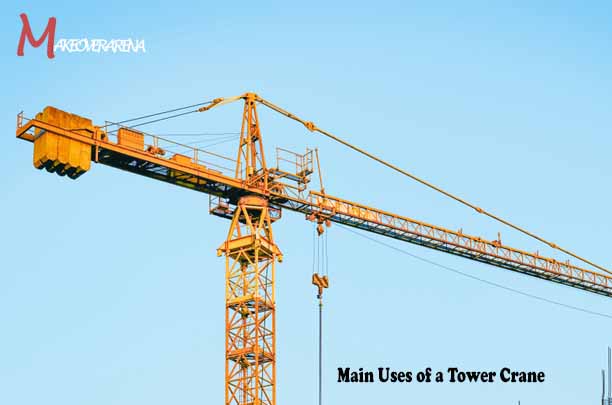 Main Uses of a Tower Crane