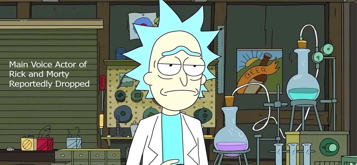 Main Voice Actor of Rick and Morty Reportedly Dropped