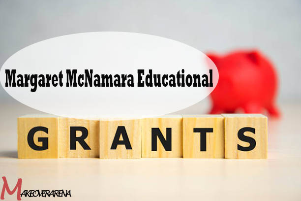 Margaret McNamara Educational Grants 