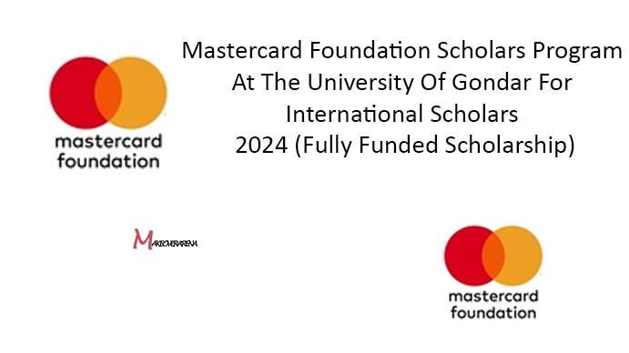 Mastercard Foundation Scholars Program At The University Of Gondar For International Scholars 