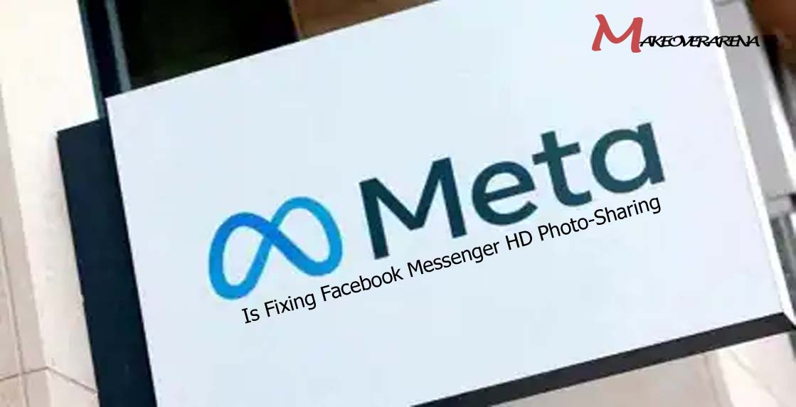 Meta Is Fixing Facebook Messenger HD Photo-Sharing