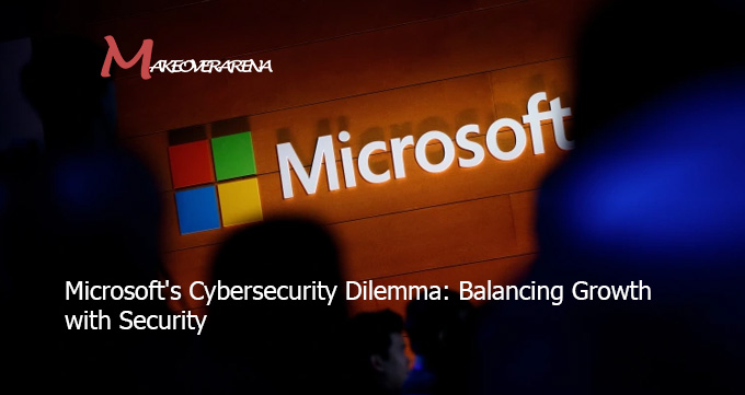 Microsoft's Cybersecurity Dilemma: Balancing Growth with Security