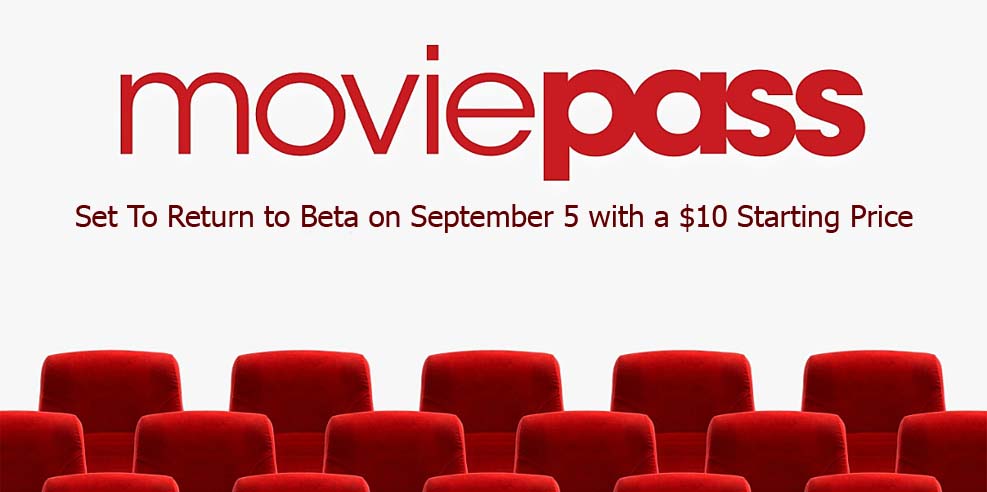 MoviePass Set To Return to Beta on September 5 with a $10 Starting Price