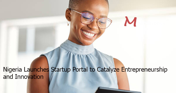 Nigeria Launches Startup Portal to Catalyze Entrepreneurship and Innovation