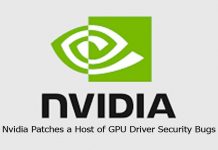 Nvidia Patches a Host of GPU Driver Security Bugs