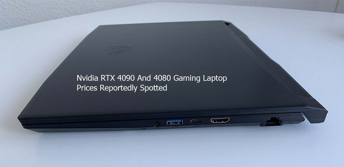 Nvidia RTX 4090 And 4080 Gaming Laptop Prices Reportedly Spotted