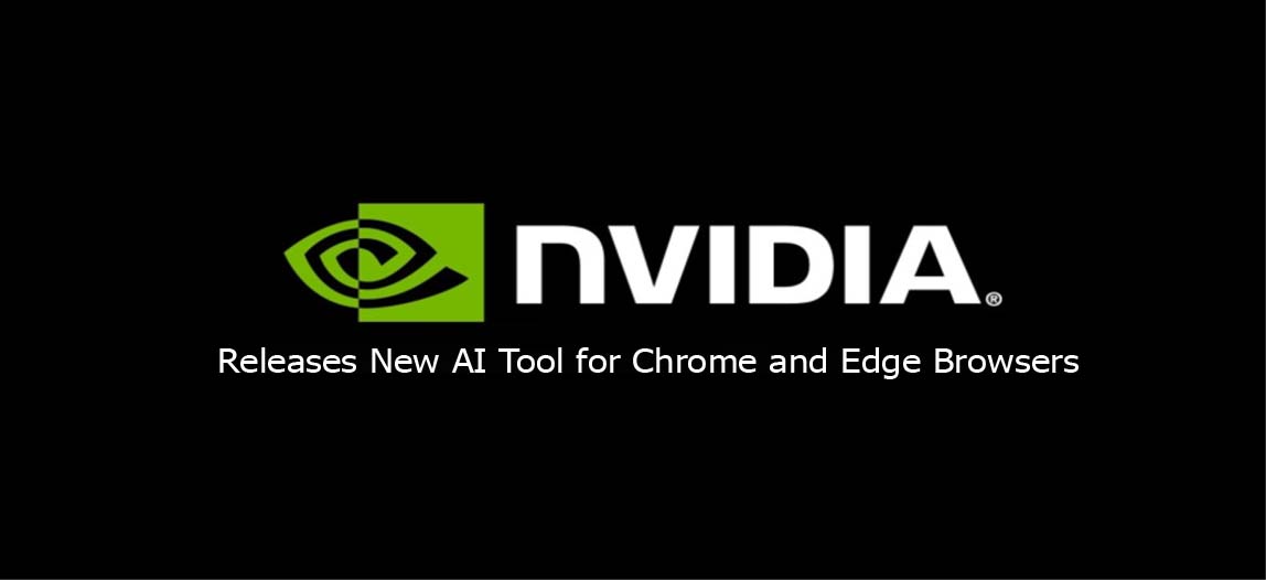 Nvidia Releases New AI Tool for Chrome and Edge Browsers