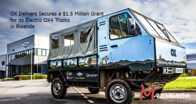OX Delivers Secures a $1.5 Million Grant for its Electric OX4 Trucks in Rwanda