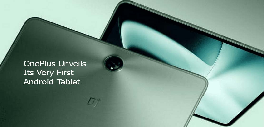 OnePlus Unveils Its Very First Android Tablet