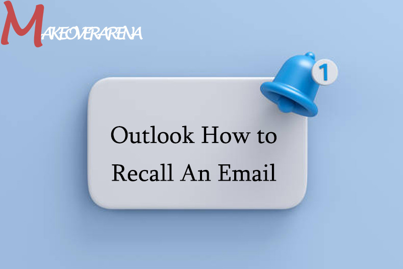 Outlook How to Recall An Email 