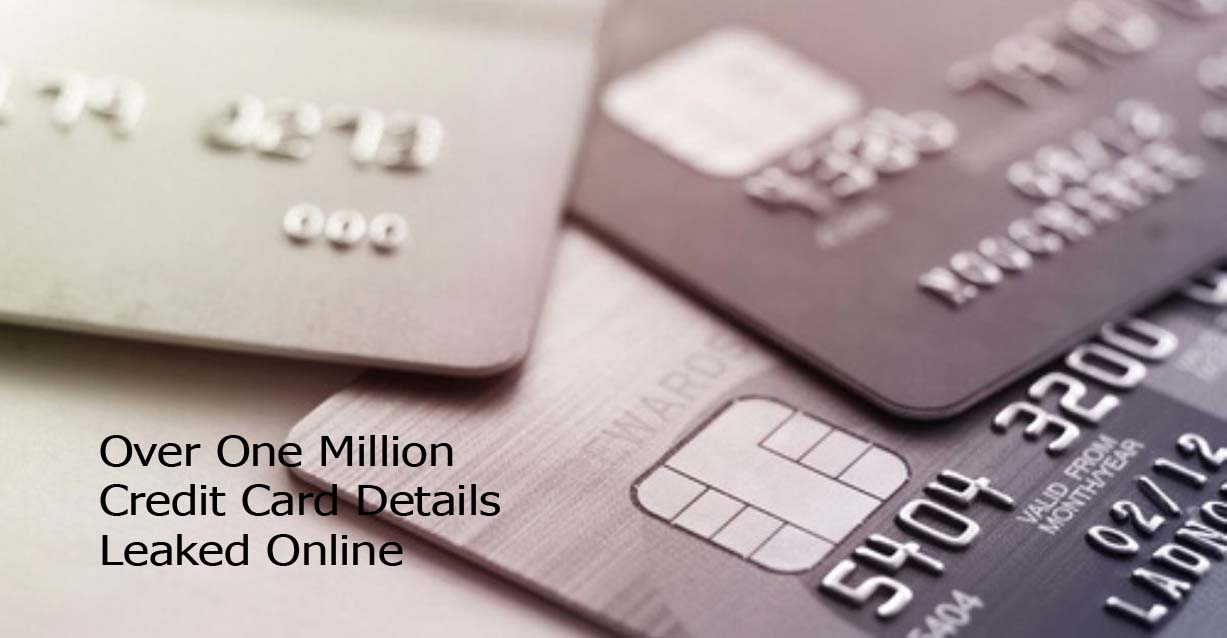 Over One Million Credit Card Details Leaked Online
