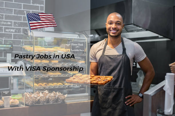 Pastry Jobs in USA With VISA Sponsorship