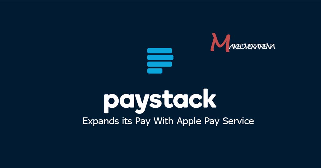 Paystack Expands its Pay With Apple Pay Service