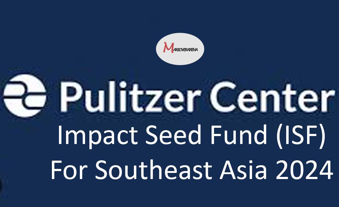 Pulitzer Center Impact Seed Fund (ISF) For Southeast Asia 