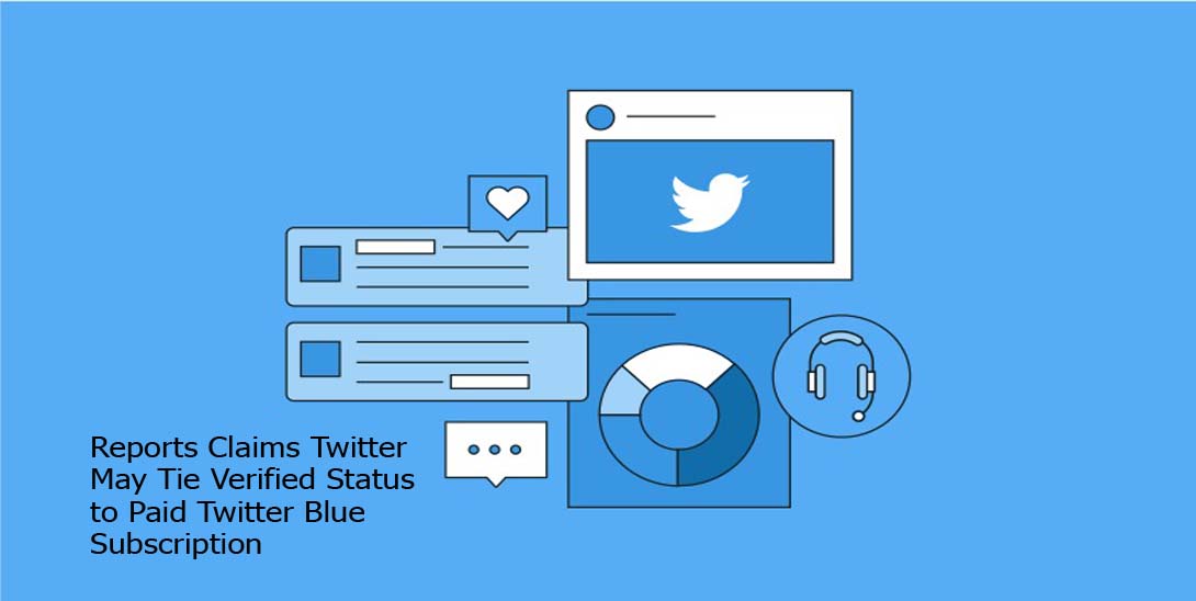 Reports Claims Twitter May Tie Verified Status to Paid Twitter Blue Subscription