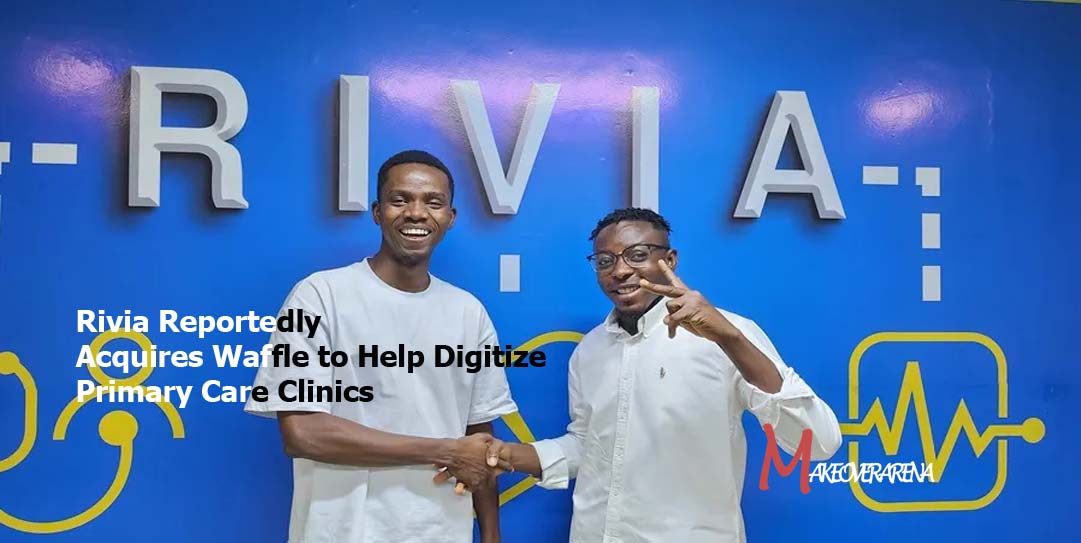 Rivia Reportedly Acquires Waffle to Help Digitize Primary Care Clinics