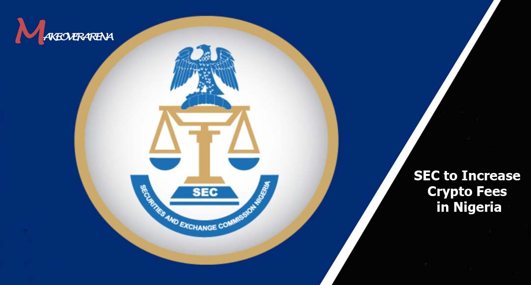 SEC to Increase Crypto Fees in Nigeria