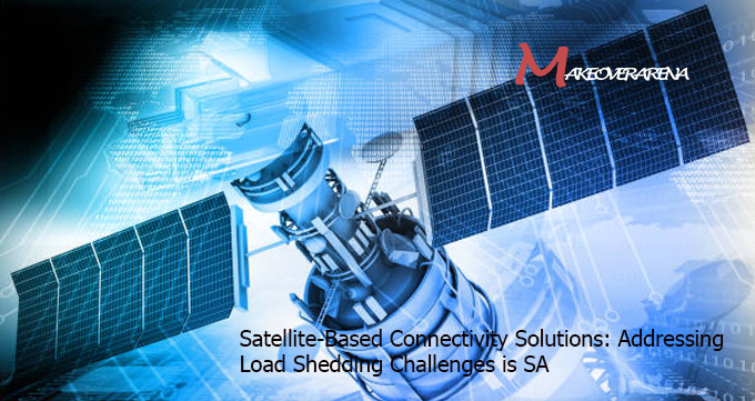 Satellite-Based Connectivity Solutions: Addressing Load Shedding Challenges is SA