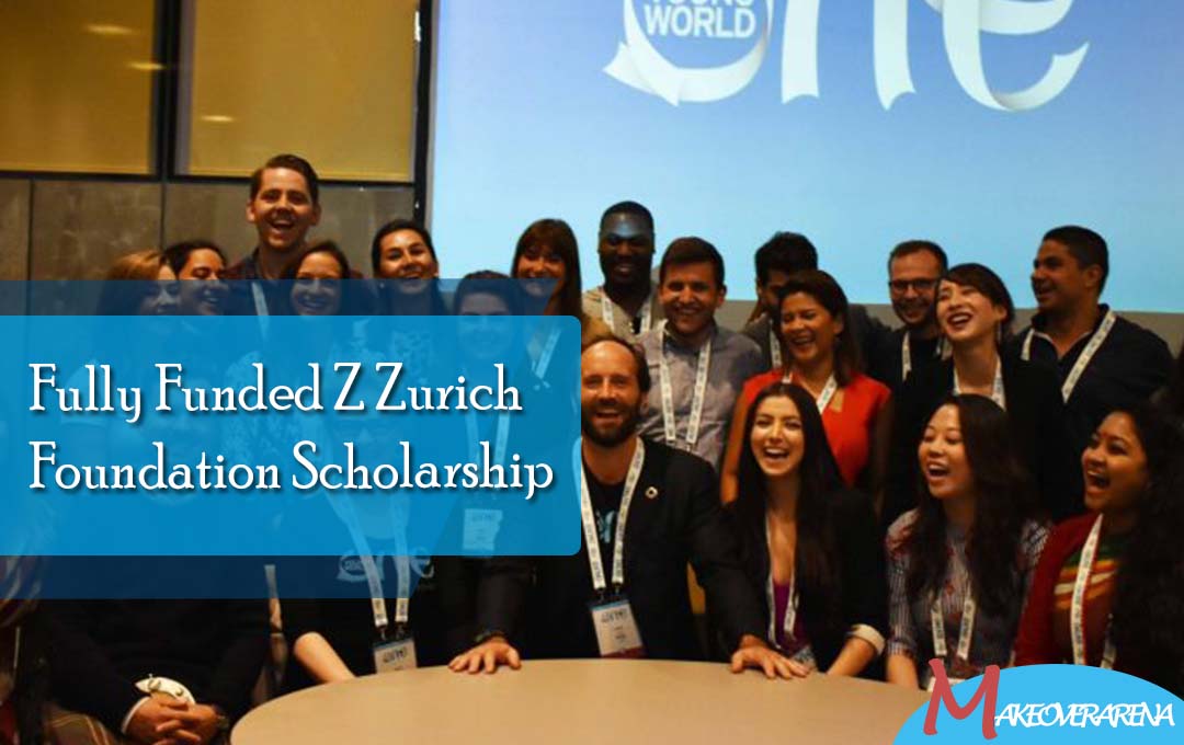 Fully Funded Z Zurich Foundation Scholarship 