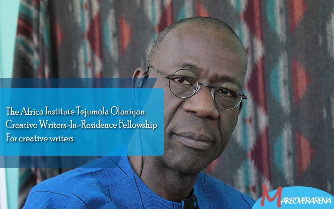 The Africa Institute Tejumola Olaniyan Creative Writers-In-Residence Fellowship For creative writers