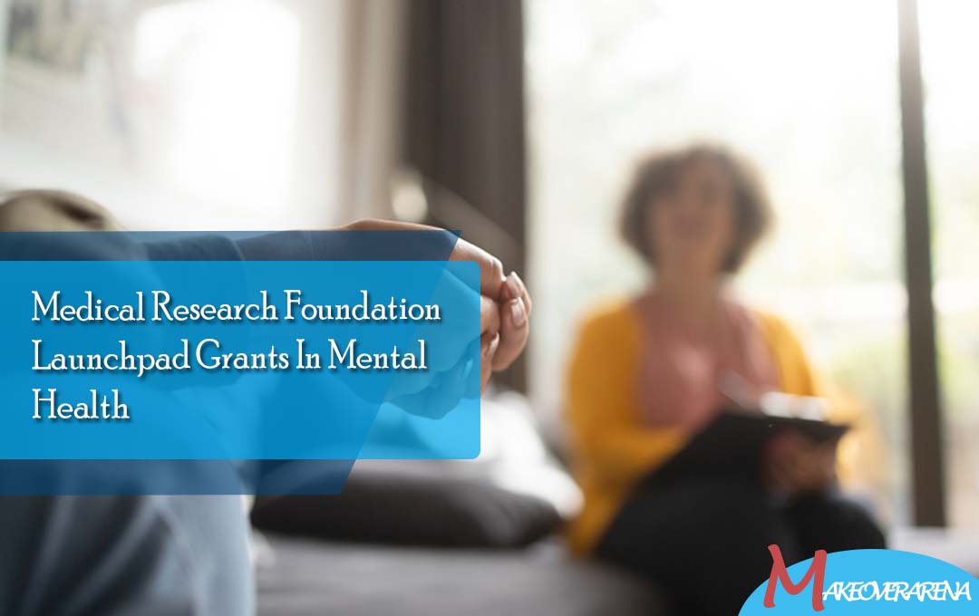 Medical Research Foundation Launchpad Grants In Mental Health