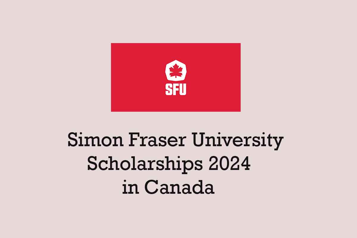 Simon Fraser University Scholarships 2024 in Canada | Apply Now