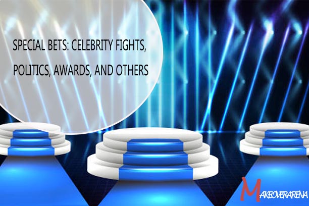 Special Bets: Celebrity Fights, Politics, Awards, and Others