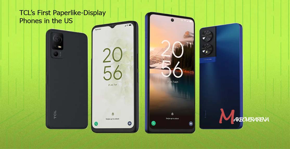 TCL’s First Paperlike-Display Phones in the US