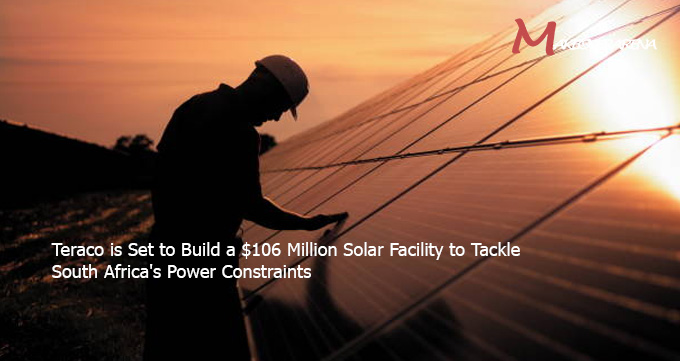 Teraco is Set to Build a $106 Million Solar Facility 