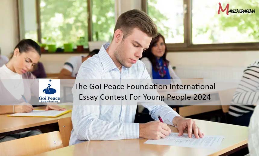 The Goi Peace Foundation International Essay Contest For Young People 2024 