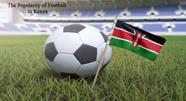 The Popularity of Football in Kenya