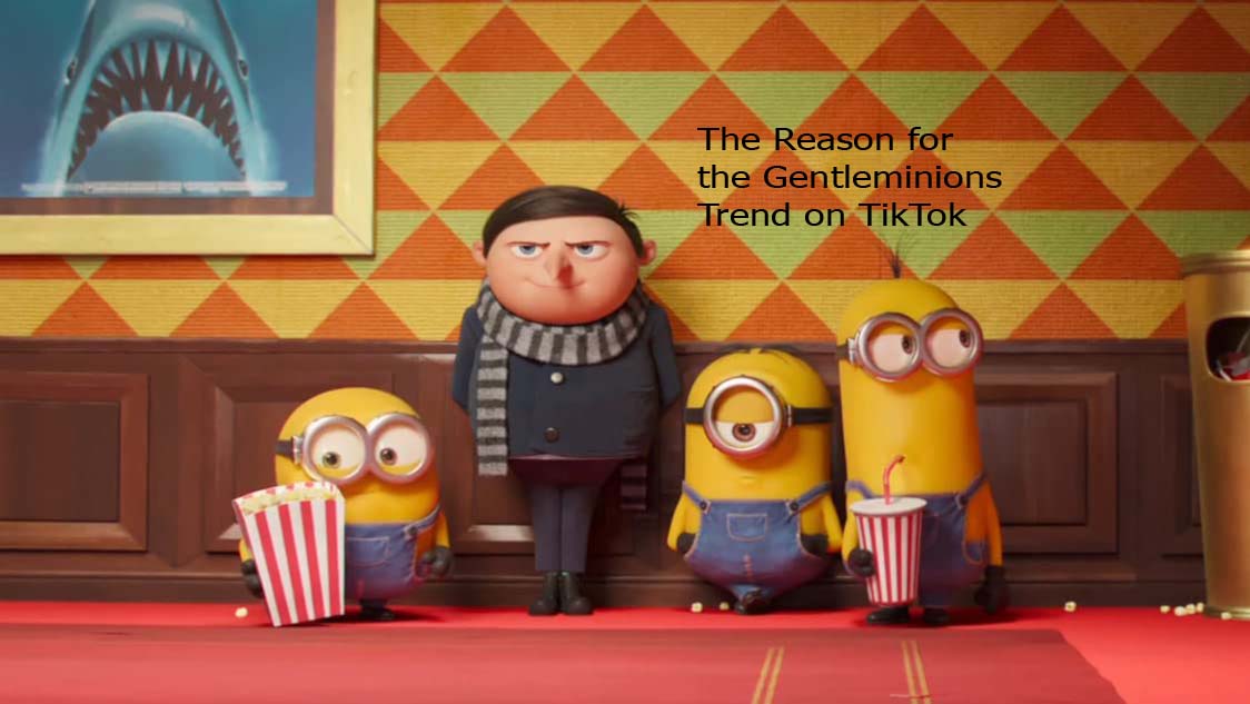 The Reason for the Gentleminions Trend on TikTok