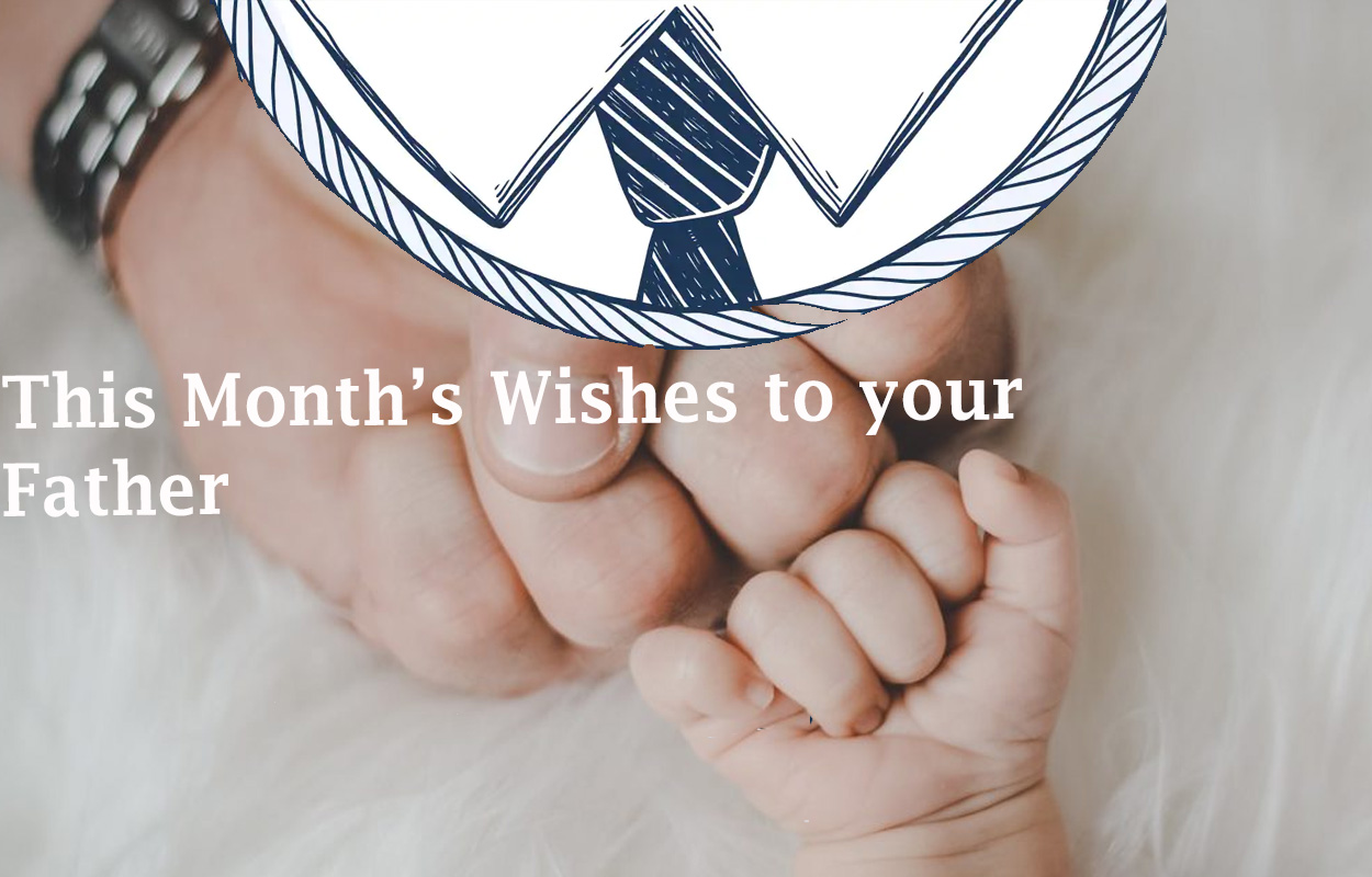 This Month’s Wishes to your Father