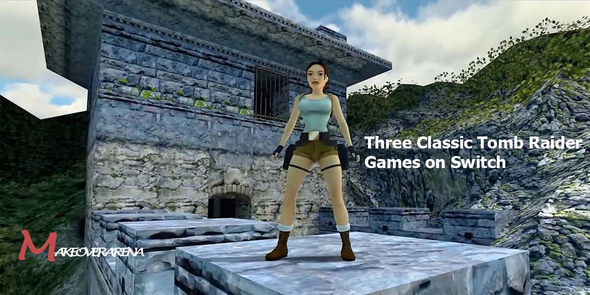 Three Classic Tomb Raider Games on Switch