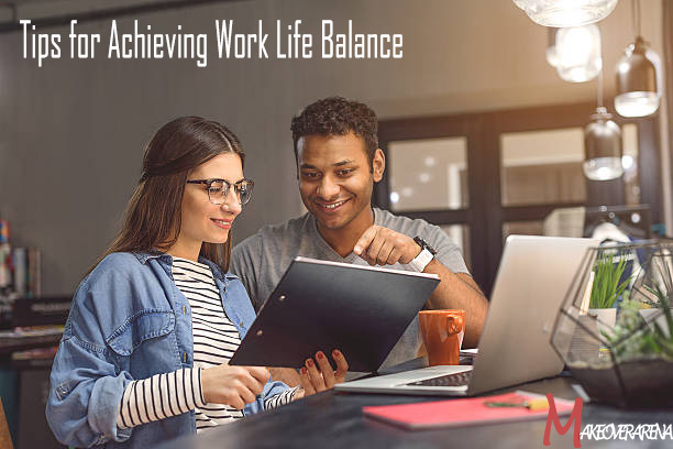Tips for Achieving Work Life Balance