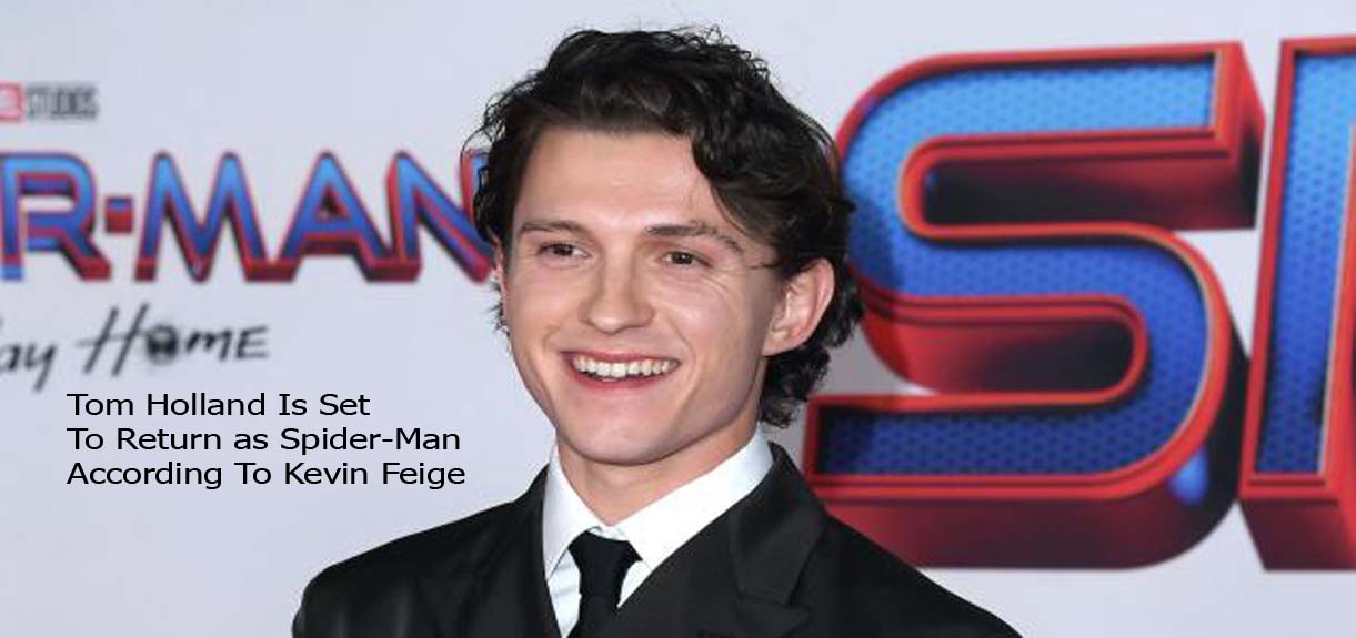 Tom Holland Is Set To Return as Spider-Man According To Kevin Feige