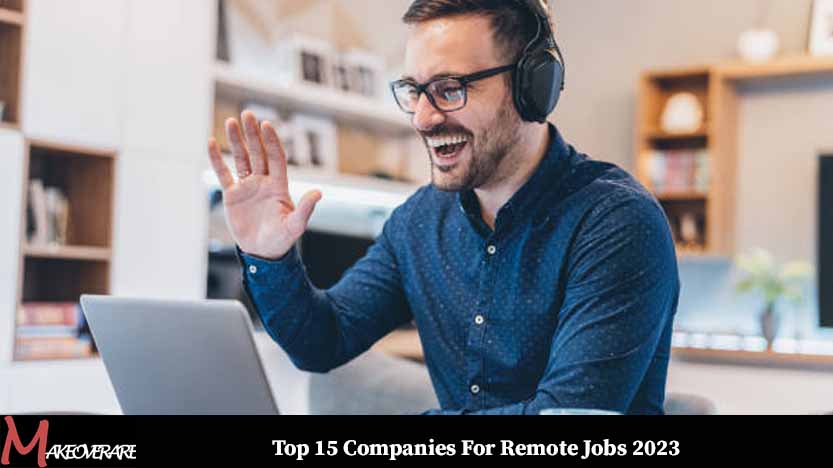 Top 15 Companies For Remote Jobs 2023