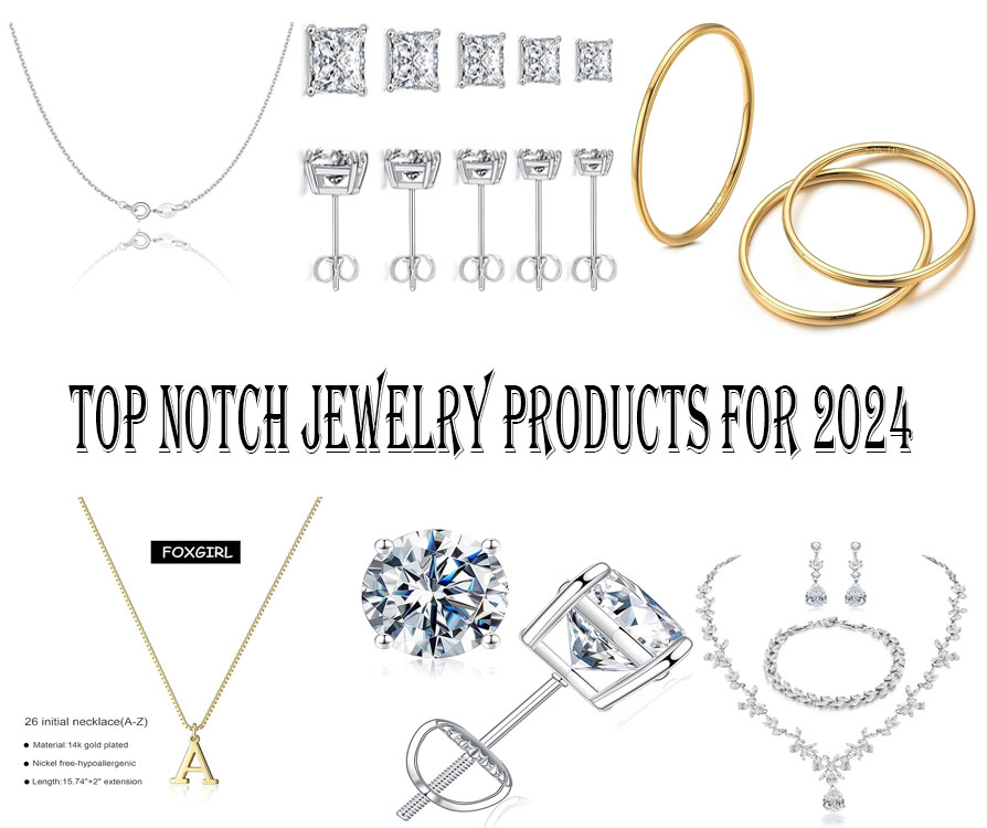 Top Notch Jewelry Products For 2024
