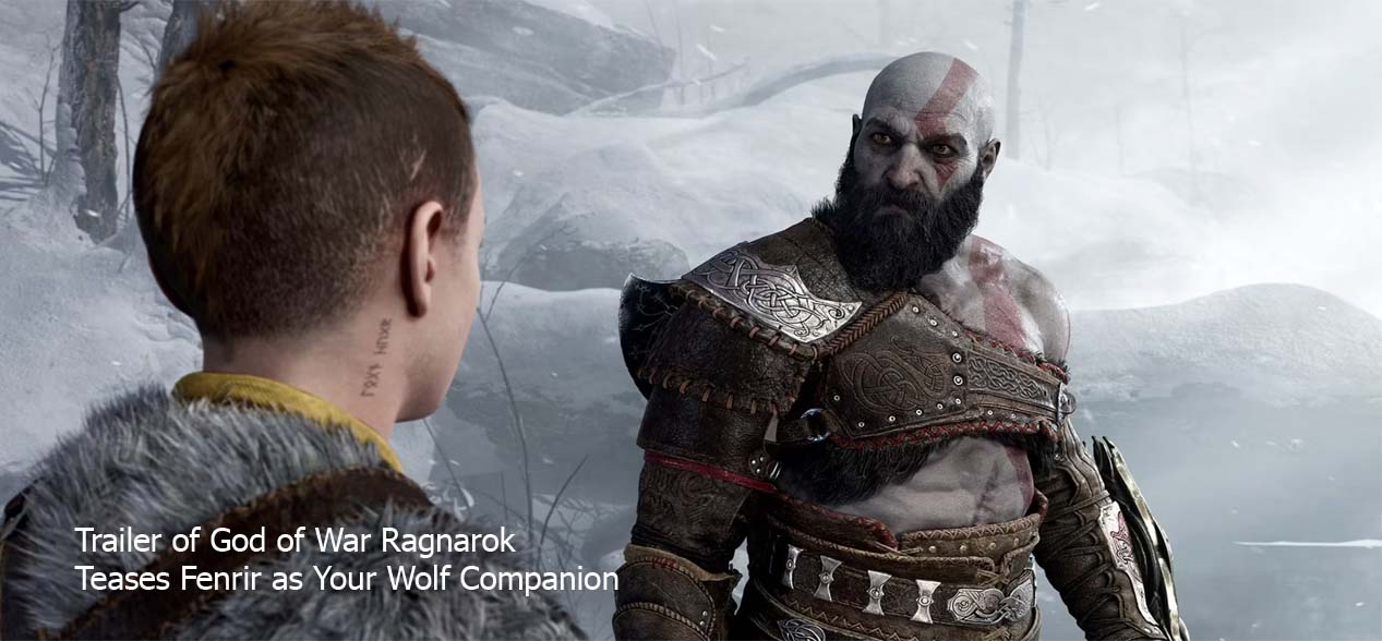 Trailer of God of War Ragnarok Teases Fenrir as Your Wolf Companion