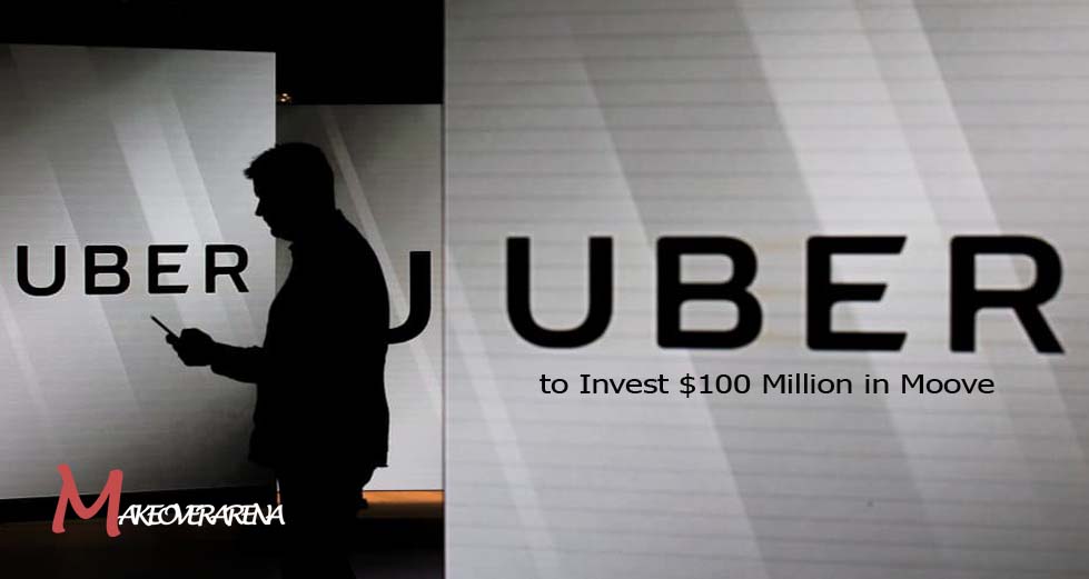 Uber to Invest $100 Million in Moove