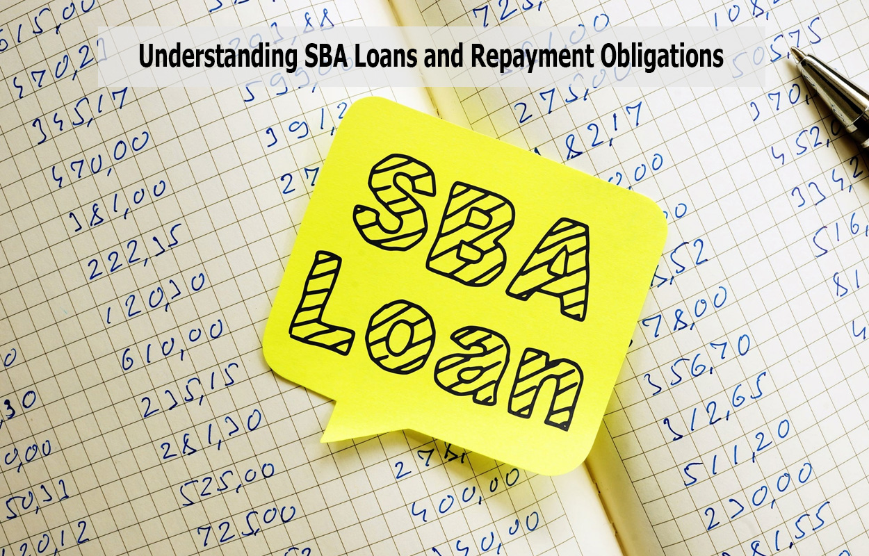 Understanding SBA Loans and Repayment Obligations